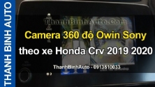 Video Camera 360 độ Owin Sony theo xe HONDA CRV 2019 2020 ThanhBinhAuto