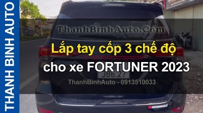 Video Led tay cốp 3 chế độ cho xe FORTUNER 2023 tại ThanhBinhAuto