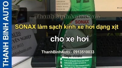 Video SONAX làm sạch kính xe hơi dạng xịt tại ThanhBinhAuto