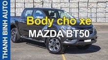 Video Body MAZDA BT50 ThanhBinhAuto