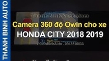 Video Camera 360 độ Owin cho xe HONDA CITY 2018 2019