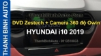 Video DVD Zestech + Camera 360 độ Owin cho HYUNDAI i10 2019