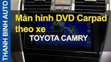 Video Màn hình DVD Carpad theo xe TOYOTA CAMRY