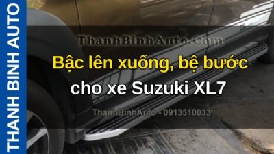 Video Bậc lên xuống, bệ bước cho xe Suzuki XL7 tại ThanhBinhAuto
