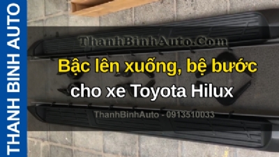 Video Bậc lên xuống, bệ bước cho xe Toyota Hilux tại ThanhBinhAuto