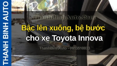 Video Bậc lên xuống, bệ bước cho xe Toyota Innova tại ThanhBinhAuto