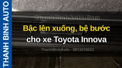 Video Bậc lên xuống, bệ bước cho xe Toyota Innova tại ThanhBinhAuto