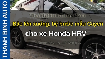 Video Bậc lên xuống, bệ bước mẫu Cayen cho xe Honda HRV tại ThanhBinhAuto