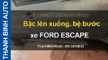 Video Bậc lên xuống, bệ bước xe FORD ESCAPE