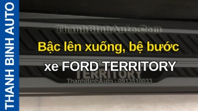 Video Bậc lên xuống, bệ bước xe FORD TERRITORY tại ThanhBinhAuto