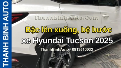 Video Bậc lên xuống, bệ bước m2506 xe Hyundai Tucson 2025 tại ThanhBinhAuto
