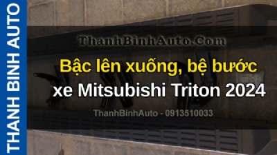 Video Bậc lên xuống, bệ bước xe Mitsubishi Triton 2024 tại ThanhBinhAuto