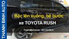 Video Bậc lên xuống, bệ bước xe TOYOTA RUSH