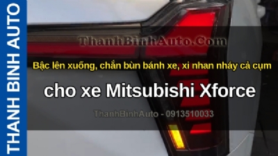 Video Bậc lên xuống, chắn bùn bánh xe, xi nhan nháy cả cụm cho xe Mitsubishi Xforce tại ThanhBinhAuto