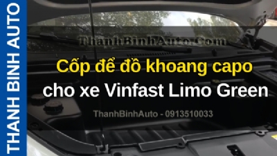 Video Cốp để đồ khoang capo cho xe Vinfast Limo Green tại ThanhBinhAuto