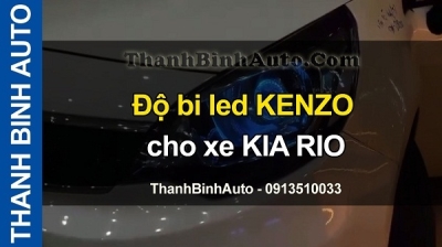 Video Độ bi led KENZO cho xe KIA RIO