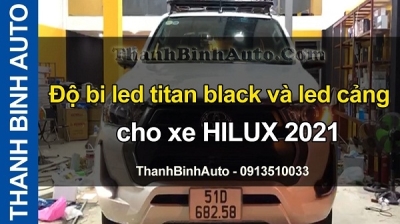 Video Độ bi led titan black và led cản cho xe HILUX 2021