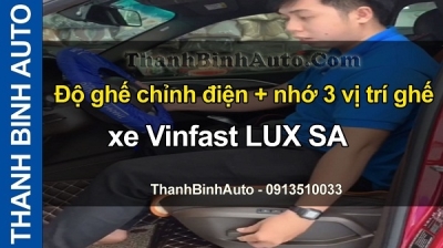 Video Độ ghế chỉnh điện + nhớ 3 vị trí ghế xe Vinfast LUX SA