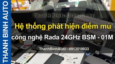 Video Hệ thống phát hiện điểm mù công nghệ Radar 24GHz BSM - 01M