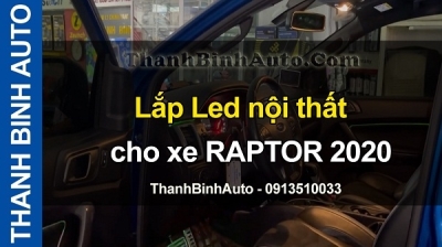 Video Lắp Led nội thất cho xe RAPTOR 2020