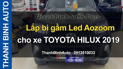 Video Lắp bi gầm Led Aozoom cho xe TOYOTA HILUX 2019