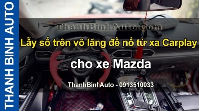 Video Lẫy số trên vô lăng, Đề nổ từ xa, Carplay cho xe MAZDA