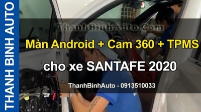 Video Màn Android + Cam 360 + TPMS cho xe SANTAFE 2020
