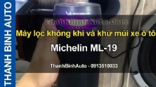 Video Máy lọc không khí và khử mùi xe ô tô Michelin ML-19 ThanhBinhAuto