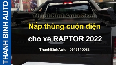 Video Nắp thùng cuộn điện cho xe RAPTOR 2022