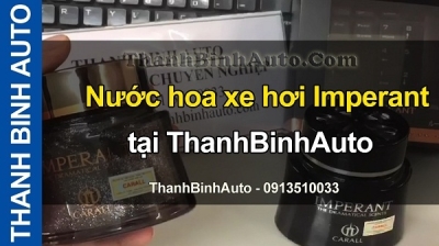 Video Nước hoa xe hơi Imperant tại ThanhBinhAuto