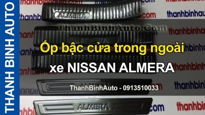 Video Ốp bậc cửa trong ngoài xe NISSAN ALMERA