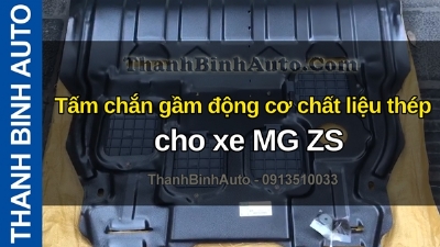 Video Tấm chắn gầm động cơ chất liệu thép cho xe MG ZS tại ThanhBinhAuto