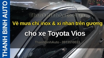 Video Vè mưa chỉ inox & xi nhan trên gương cho xe Toyota Vios tại ThanhBinhAuto