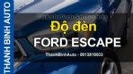 Video Độ đèn FORD ESCAPE ThanhBinhAuto