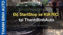 Video độ StartStop xe KIA RIO ThanhBinhAuto