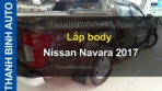 Video Lắp body Nissan Navara 2017 THANHBINHAUTO