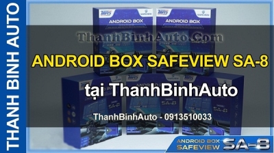 Video ANDROID BOX SAFEVIEW SA-8 tại ThanhBinhAuto