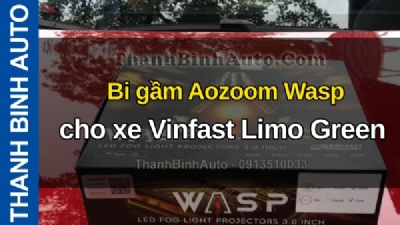 Video Bi gầm Aozoom Wasp cho xe Vinfast Limo Green tại ThanhBinhAuto