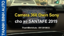 Video Camera 360 Owin Sony cho xe SANTAFE 2019 tại ThanhBinhAuto