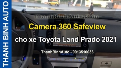 Video Camera 360 Safeview cho xe Toyota Land Prado 2021
