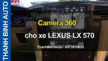 Video Camera 360 cho xe LEXUS LX 570 tại ThanhBinhAuto