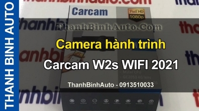 Video Camera hành trình Carcam W2s WIFI 2021 tại ThanhBinhAuto