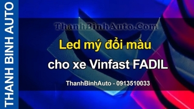 Video Led mý đổi màu cho xe Vinfast FADIL