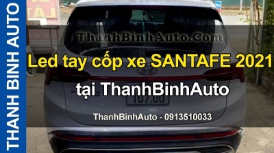 Video Led tay cốp xe SANTAFE 2021 tại ThanhBinhAuto