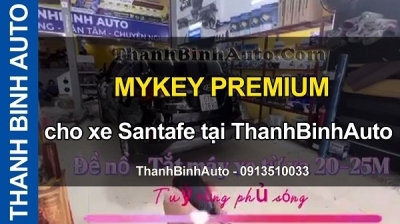 Video MYKEY PREMIUM cho xe Santafe tại ThanhBinhAuto