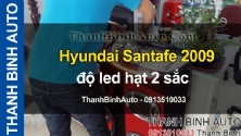 Video Hyundai Santafe 2009 độ led hạt 2 sắc