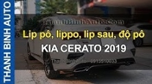 Video Lip pô, lippo, lip sau, độ pô KIA CERATO 2019
