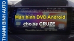 Video Màn hình DVD Android cho xe CRUZE