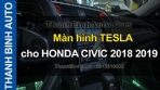 Video Màn hình TESLA cho HONDA CIVIC 2018 2019