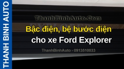 Video Bậc điện, bệ bước điện cho xe Ford Explorer tại ThanhBinhAuto